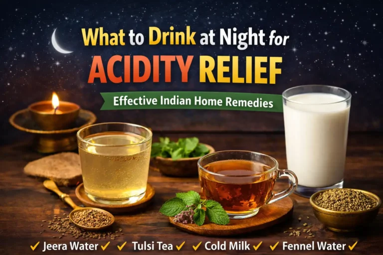 What to drink at night for acidity relief – Indian home remedies